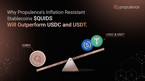 Propulence’s Inflation-Resistant Stablecoins($QUIDS) Outperform USDT and USDC