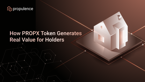 How PROPX Token Generates Real Value for Holders